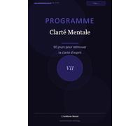 Programme Clarté Mentale: 90 jours pour retrouver sa clarté d’esprit