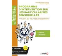 Programme d’intervention sur les particularités sensorielles Troubles du neurodéveloppement - Sabrina Ruiz - De Boeck Supérieur - broché - Essai