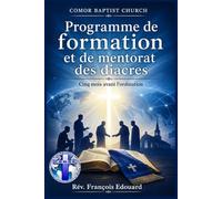 Programme de formation et de mentorat des diacres: Cinq mois avant I'ordination