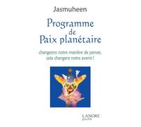Programme de Paix planétaire - Changeons notre manière de penser, cela changera notre avenir !