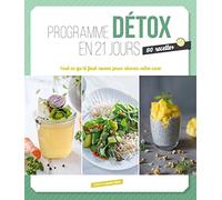 Programme Détox En 21 Jours - Tout Ce Qu'il Faut Savoir Pour Réussir Votre Cure