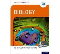 Programme du diplôme de l'IB d'Oxford : Préparé par l'IB : Biologie