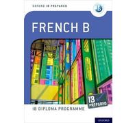 Programme du diplôme de l'IB d'Oxford : Préparé par l'IB : Français B