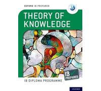 Programme du diplôme de l'IB d'Oxford : Préparé par l'IB : Théorie de la connaissance
