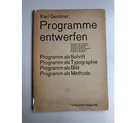 Programme entwerfen: Programm als Schrift, Typographie, Bild, Methode