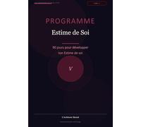 Programme Estime de Soi: 90 jours pour développer son Estime de soi