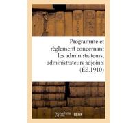 Programme et règlement concernant les administrateurs, administrateurs adjoints (Éd.1910) Et secrétaires de commune mixte - Collectif - Hachette Bnf - broché - Livre