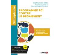 Programme PCI contre le bégaiement Programme complet d’accompagnement de l’enfant et de la famille - Elaine Kelman - De Boeck Supérieur - broché - Guide