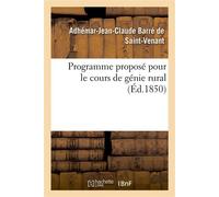Programme proposé pour le cours de génie rural - Adhémar-Jean-Claude Barré de Saint-Venant - Hachette Bnf - broché - Livre