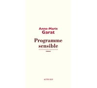 Anne-Marie Garat – Programme sensible – Roman – Broché (Actes Sud)
