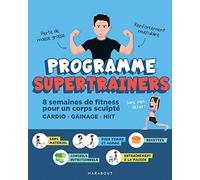 Programme Supertrainers: 8 semaines de fitness pour un corps sculpté CARDIO / GAINAGE / HIIT