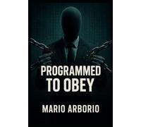 Programmed to Obey: How Mass Compliance is Engineered and Why Independent Thinking is Under Attack