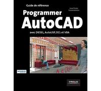 Programmer AutoCAD: avec Diesel, AutoLISP, DCL et VBA