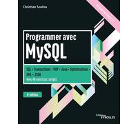 Programmer avec MySQL SQL-Transactions-PHP-Java-Optimisations-XML-JSON. Avec 40 exercices corrigés. - Christian Soutou - Eyrolles - broché - Manuel