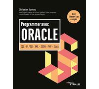 Programmer avec Oracle: SQL - PL/SQL - XML - JSON - PHP - Java. Avec 50 exercices corrigés