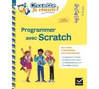 Programmer avec Scratch 5e/4e/3e - Chouette, Je réussis ! Daniel Daviaud (Auteur), Bernard Revranche (Auteur)