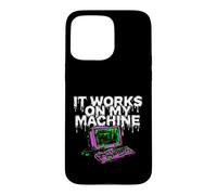 Programmer Coder It Works on My Machine Coque pour iPhone 15 Pro Max