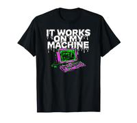 Programmer Coder It Works on My Machine T-Shirt