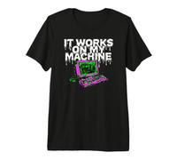 Programmer Coder It Works on My Machine T-Shirt Haut de Gamme