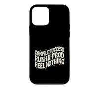 Programmer Compile Success Run in Prod Feel Nothing Coque pour iPhone 12 Mini