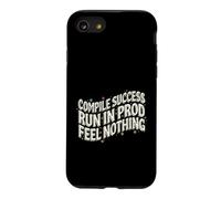 Programmer Compile Success Run in Prod Feel Nothing Coque pour iPhone SE (2020) / 7/8