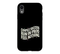 Programmer Compile Success Run in Prod Feel Nothing Coque pour iPhone XR