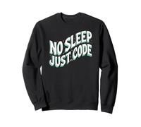 Programmer Developer No Sleep Just Code Sweatshirt
