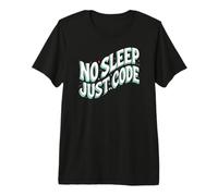 Programmer Developer No Sleep Just Code T-Shirt Haut de Gamme