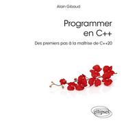 Programmer en C++: Des premiers pas à la maîtrise de C++20