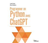 Programmer en Python avec ChatGPT - Bruce Hopkins - Eyrolles - broché - Manuel