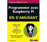 Programmer en s'amusant Raspberry Pi Mégapoche Pour les Nuls