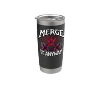 Programmer Humor Merge It Anyway Developer Gobelet isotherme en acier inoxydable double paroi