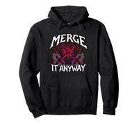 Programmer Humor Merge It Anyway Developer Sweat à Capuche