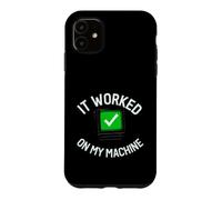 Programmer It Worked on My Machine Coding Joke Coque pour iPhone 11
