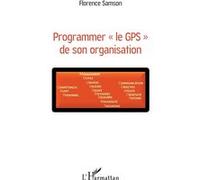 Programmer « le GPS » de son organisation Florence Samson (Auteur)