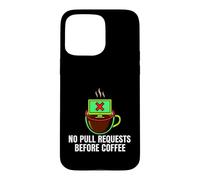 Programmer No Pull Requests Before Coffee Coque pour iPhone 15 Pro Max