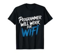 Programmer Will Work for WiFi Programmation de Codage - T-Shirt