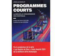 Programmes Courts - La Nouvelle Convergence Des Contenus