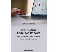 Programmes de fidélisation des clients et des investisseurs - Danuta Dziawgo (Literatur, Wirtschaft auf Polnisch)