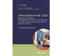 Programmes EIS - Évaluation intervention et suivi auprès des jeunes enfants de 0 à 6 ans - Tome III Diane Bricker (Auteur), Carmen Dionne (Edité par), Christine Rivest (Edité par), Charles-Albert Tava