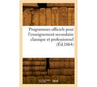 Programmes officiels pour l'enseignement secondaire classique et professionnel Avec les instructions ministérielles qui s'y rapportent - Collectif - Hachette Bnf - broché - Livre