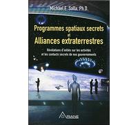 Programmes spatiaux secrets et alliances extraterrestres Tome 1