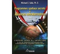 Programmes Spatiaux Secrets Et Alliances Extraterrestres - Tome 3, L'histoire Cachée De L'antarctique