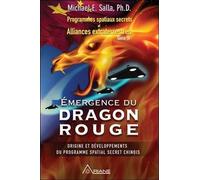 Emergence du Dragon rouge - Programmes spatiaux secrets et Alliances extraterrestres Tome 4
