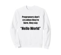 Programmeurs Bonjour Monde Phrase Amusante Geek Sweatshirt