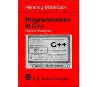 Programmieren in C++. Borland-Versionen Mittelbach, Henning (Auteur)