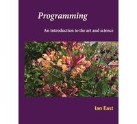 Programming: An introduction to the art and science