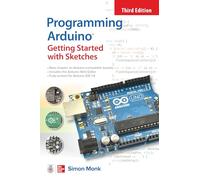 Programming Arduino: Getting Started with Sketches, Third Edition