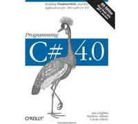 Programming C# 4.0 Ian Griffiths, Jesse Liberty, Matthew Adams (Auteur)