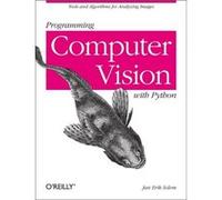 Programming Computer Vision With Python: Tools And Algorithms For Analyzing Images (Paperback) Jan Erik Solem, (Auteur)